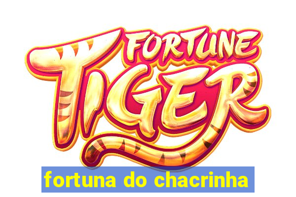 fortuna do chacrinha